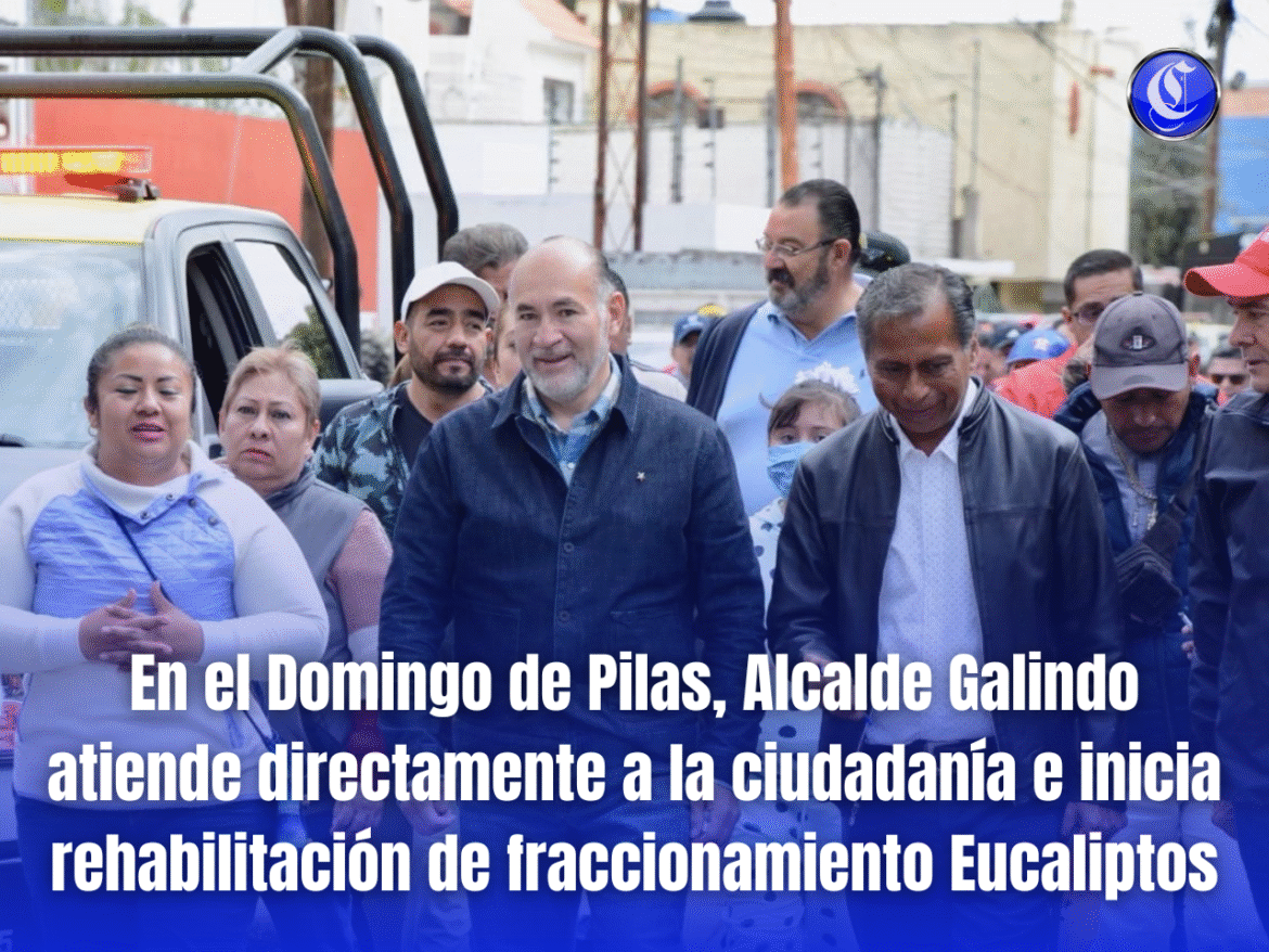 En el Domingo de Pilas, Alcalde Galindo atiende directamente a la ciudadanía e inicia rehabilitación de fraccionamiento Eucaliptos