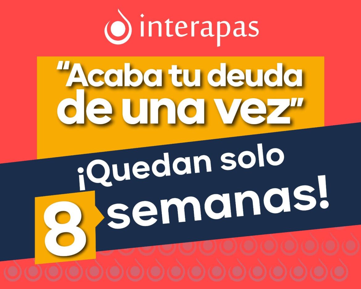 ¡Aprovecha! Quedan solo ocho semanas para los descuentos de INTERAPAS